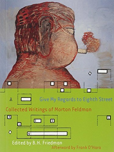 Morton Feldman/Give My Regards To Eighth Street@Collected Writings Of Morton Feldman
