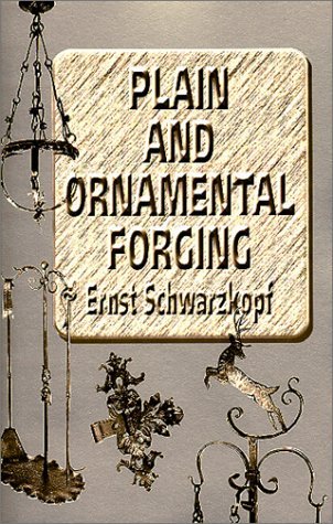 Ernst Schwarzkopf/Plain And Ornamental Forging