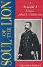 Willard M. Wallace Soul Of The Lion A Biography Of General Joshua L. Chamberlain 