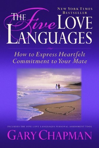 Gary Chapman/The Five Love Languages: How To Express Heartfelt