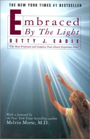 Betty J. Eadie/Embraced By The Light