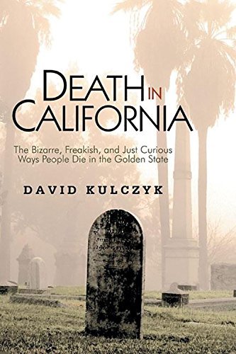 David Kulczyk/Death in California@ The Bizarre, Freakish and Just Curious Ways Peopl