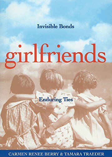 Carmen Renee Berry/Girlfriends@ Invisible Bonds, Enduring Ties