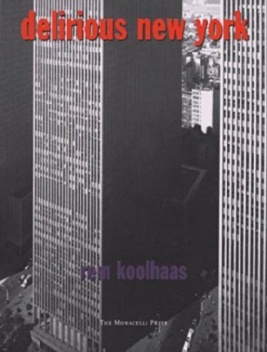 Rem Koolhaas/Delirious New York@A Retroactive Manifesto For Manhattan