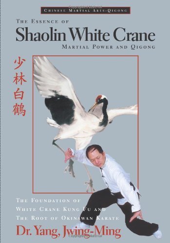 Jwing-Ming Yang/The Essence of Shaolin White Crane@ Martial Power and Qigong