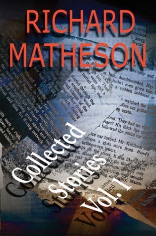 Richard Matheson Richard Matheson Collected Stories Volume 1 