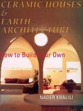 Nader Khalili Ceramic Houses And Earth Architecture How To Build Your Own 