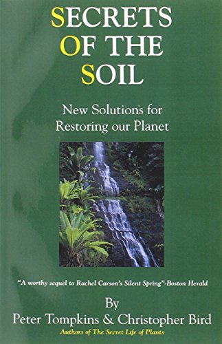 Peter Tompkins Secrets Of The Soil New Solutions For Restoring Our Planet 