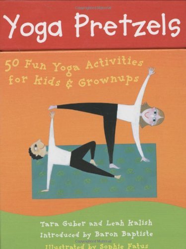 Tara Lynda Guber/Yoga Pretzels@ 50 Fun Yoga Activities for Kids & Grownups