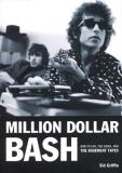 Sid Griffin Million Dollar Bash Bob Dylan The Band And The Basement Tapes 