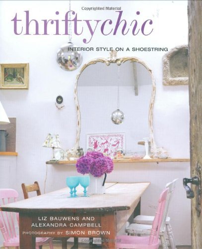 Liz Bauwens/Thrifty Chic@Interior Style On A Shoestring