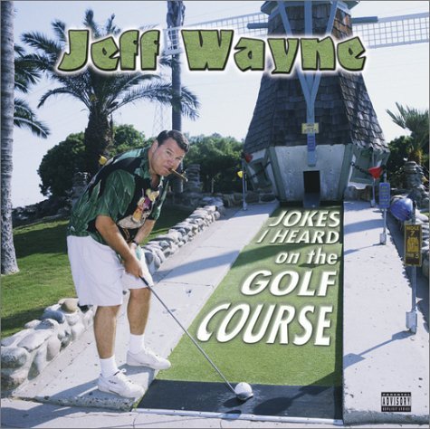 Jeff Wayne/Jokes I Heard On The Golf Course