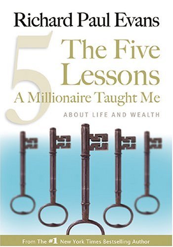 Richard Paul Evans The Five Lessons A Millionaire Taught Me About Li 