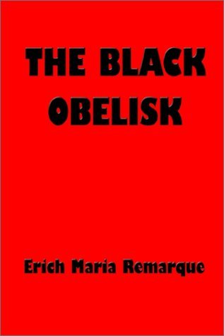 Erich Maria Remarque/The Black Obelisk