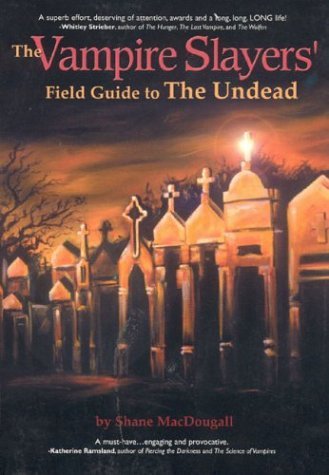 Shane Macdougall Vampire Slayers' Field Guide To The Undead 