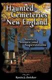 Roxie J. Zwicker Haunted Cemeteries Of New England Stories Stones & Superstitions 