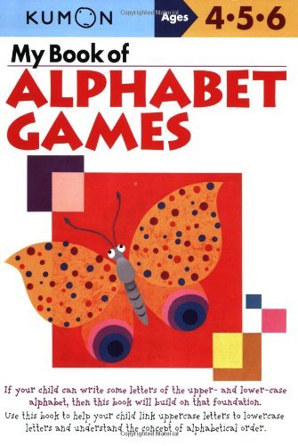 Kumon Publishing/My Book of Alphabet Games Ages 4, 5, 6