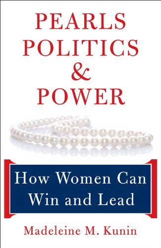 Madeleine Kunin Pearls Politics And Power How Women Can Win And Lead 