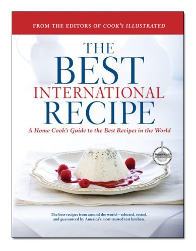Cook's Illustrated Magazine/The Best International Recipe@A Best Recipe Classic