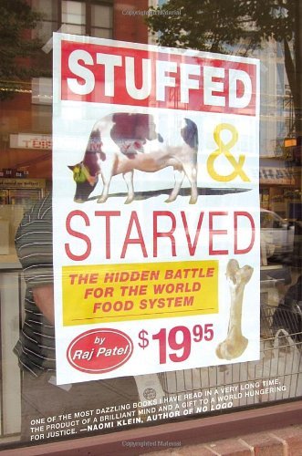 Rajeev Charles Patel/Stuffed And Starved@The Hidden Battle For The World Food System