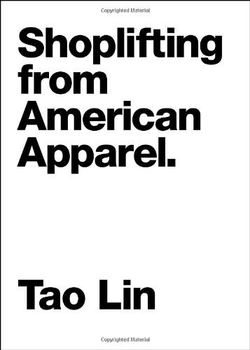 Tao Lin/Shoplifting from American Apparel
