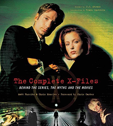 Chris Knowles/The Complete X-Files@Behind the Series, the Myths, and the Movies