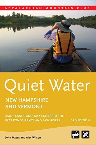 Hayes John Jr. Quiet Water New Hampshire And Vermont Amc's Canoe And Kayak Guide To The Best Ponds La 0003 Edition; 