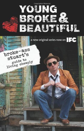 Broke-Ass Stuart/Young,Broke & Beautiful@Broke-Ass Stuart's Guide To Living Cheaply