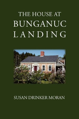 Susan Drinker Moran The House At Bunganuc Landing 