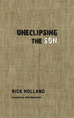 Rick Holland/Uneclipsing the Son
