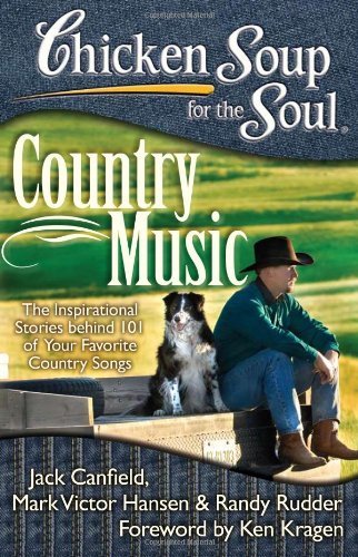 Jack Canfield/Chicken Soup for the Soul@Country Music: The Inspirational Stories Behind 1