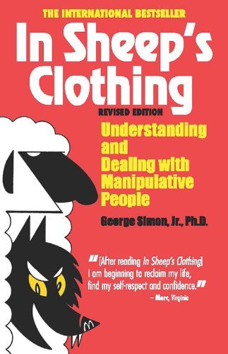 George K. Simon/In Sheep's Clothing@ Understanding and Dealing with Manipulative Peopl@Revised