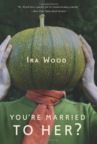 Ira Wood/You're Married to Her?