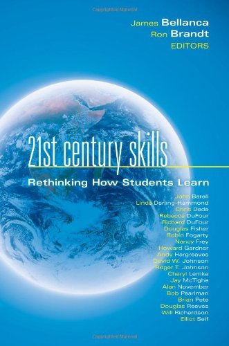 James A. Bellanca/21st Century Skills@ Rethinking How Students Learn