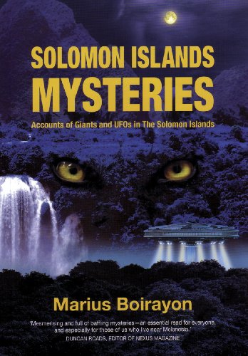 Marius Boirayon/Solomon Islands Mysteries@Accounts of Giants and UFOs in the Solomon Island
