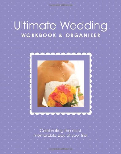 Alex Lluch Ultimate Wedding Workbook & Organizer The From America's Top Wedding Experts 0004 Edition; 