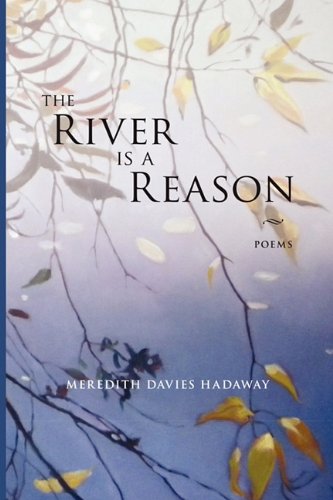 Meredith Davies Hadaway The River Is A Reason 