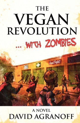 David Agranoff/The Vegan Revolution... with Zombies