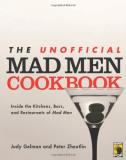 Judy Gelman The Unofficial Mad Men Cookbook Inside The Kitchens Bars And Restaurants Of Mad 