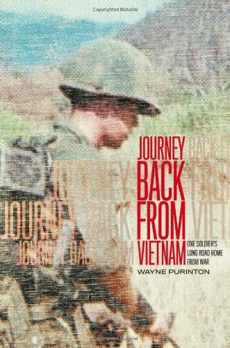 Wayne Purinton Journey Back From Vietnam One Soldier's Long Road Home From War 