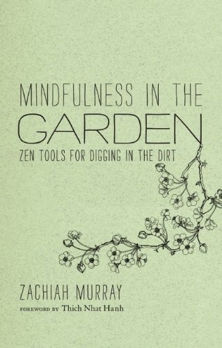 Zachiah Murray/Mindfulness in the Garden@Zen Tools for Digging in the Dirt