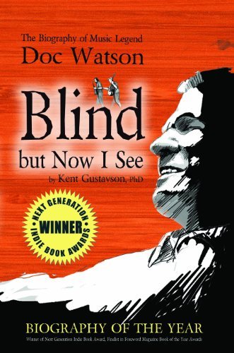 Kent Gustavson/Blind But Now I See@The Biography Of Music Legend Doc Watson@0002 Edition;