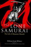 William Scott Wilson Lone Samurai The The Life Of Miyamoto Musashi 