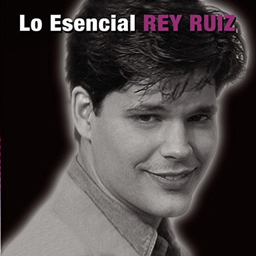 Rey Ruiz/Lo Esencial