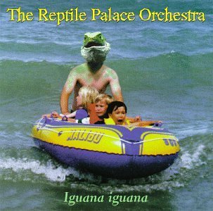 Reptile Palace Orchestra/Iguana Iguana