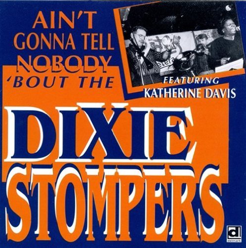 Dixie Stompers/Ain'T Gonna Tell Nobody 'Bout