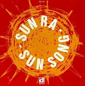 Sun Ra & His Arkestra Sun Song 