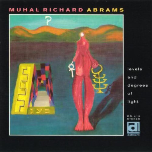Muhal Richard Abrams Levels & Degrees Of Light 