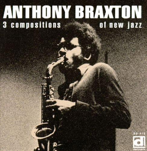 Anthony Braxton 3 Compositions Of New Jazz 