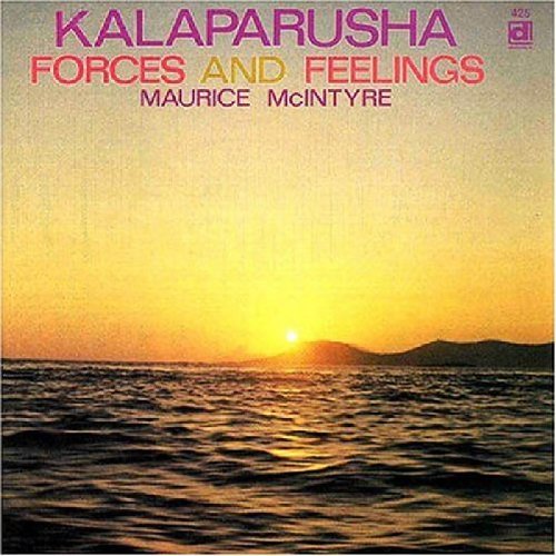 Kalaparusha Maurice Mcintyre/Forces & Feelings
